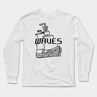 Ship with waves typographic,Totes, phone cases, mugs, masks, hoodies, notebooks, stickers ,asthetic, cute outfit fashion design Long Sleeve T-Shirt